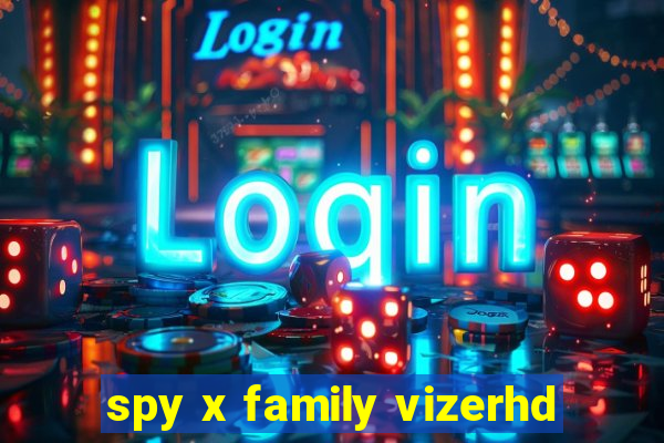 spy x family vizerhd